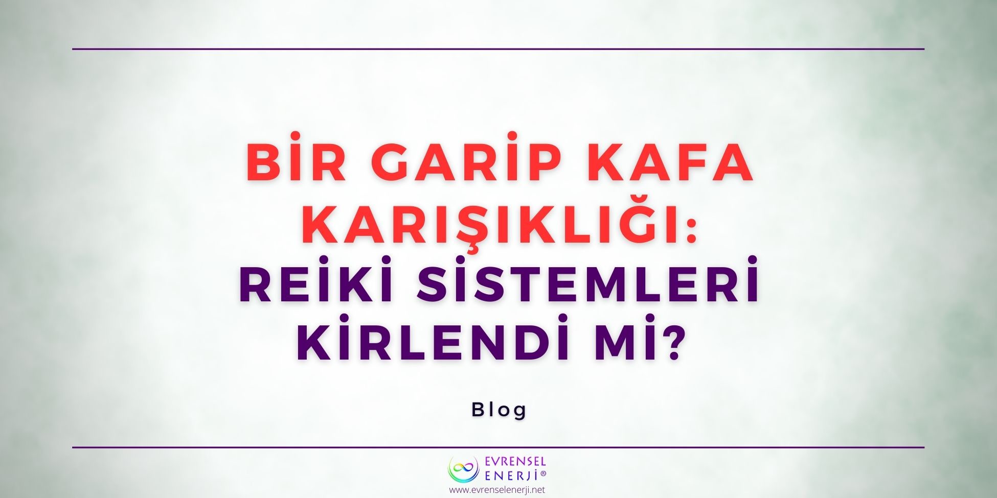 Bir Garip Kafa Karışıklığı: Reiki Sistemleri Kirlendi mi?